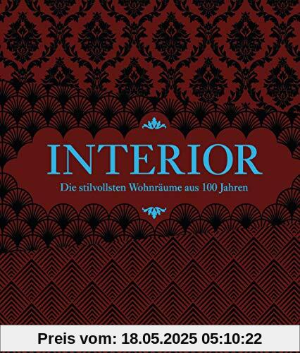 Interior: Die stilvollsten Wohnräume aus 100 Jahren - Mit 450 Abbildungen und exquisitem Stoffbezug - Inneneinrichtungen von Karl Lagerfeld, Pablo ... Alvar Aalto, Coco Chanel, Zaha Hadid u.v.m.