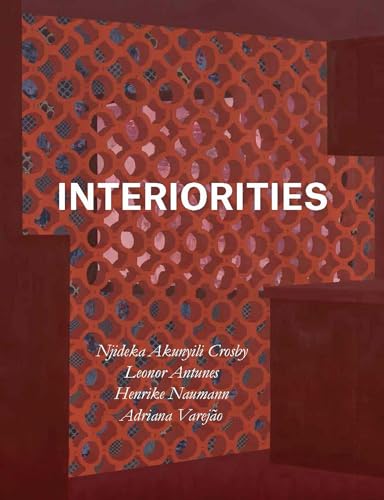 Interiorities / Innenleben (dt./engl.): Njideka Akunyili Crosby, Leonor Antunes, Henrike Naumann, Adriana Varejão