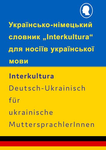 Interkultura Wörterbuch Deutsch-Ukrainisch für ukrainische MuttersprachlerInnen: Німецько-український словник "Interkultura" для носіїв української ... "Interkultura" dlia nosiiv ukrainskoi movy von Interkultura Verlag - Social Business Verlag