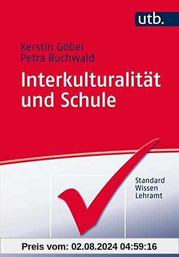 Interkulturalität und Schule: Migration - Heterogenität - Bildung (StandardWissen Lehramt, Band 4642)