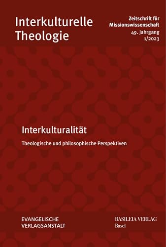 Interkulturalität: Theologische und philosophische Perspektiven (Interkulturelle Theologie. Zeitschrift für Missionswissenschaft (ZMiss))