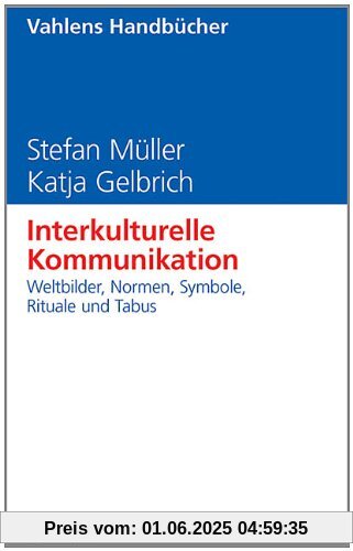 Interkulturelle Kommunikation (Vahlens Handbücher der Wirtschafts- und Sozialwissenschaften)