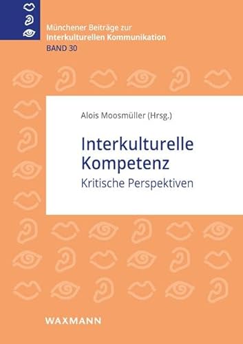 Interkulturelle Kompetenz: Kritische Perspektiven (Münchener Beiträge zur interkulturellen Kommunikation) von Waxmann Verlag GmbH