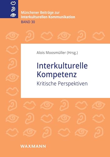 Interkulturelle Kompetenz: Kritische Perspektiven. REI100126 (Münchener Beiträge zur interkulturellen Kommunikation) von Waxmann Verlag GmbH