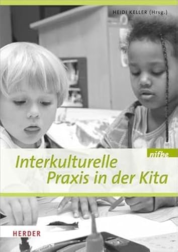 Interkulturelle Praxis in der Kita: Wissen - Haltung - Können