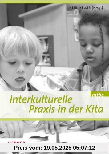 Interkulturelle Praxis in der Kita: Wissen - Haltung - Können