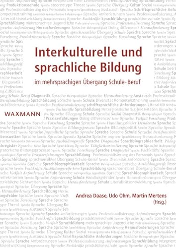 Interkulturelle und sprachliche Bildung im mehrsprachigen Übergang Schule-Beruf Interkulturelle und sprachliche Bildung im mehrsprachigen Übergang Schule-Beruf von Waxmann