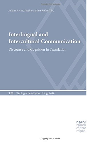 Interlingual and Intercultural Communication: Discourse and Cognition in Translation and Second Language Acquisition Studies (Tubinger Beitrage Zur Linguistik; No. 272)