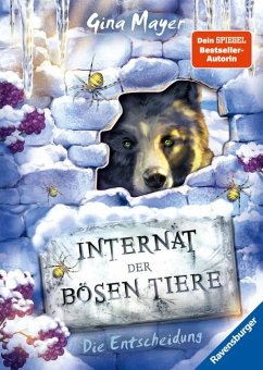 Die Entscheidung / Das Internat der bösen Tiere Bd.6 von Ravensburger Verlag