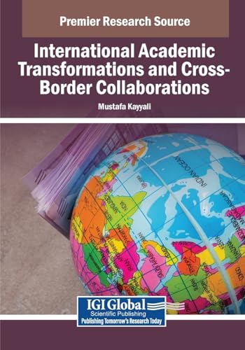 International Academic Transformations and Cross-Border Collaborations (Advances in Higher Education and Professional Development) International Academic Transformations and Cross-Border Collaborations (Advances in Higher Education and Professional Development) von IGI Global