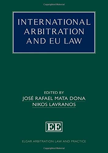International Arbitration and EU Law (Elgar Arbitration Law and Practice)