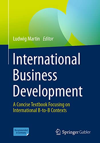 International Business Development: A Concise Textbook Focusing on International B-to-B Contexts von Springer Gabler