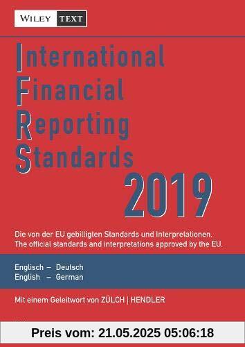 International Financial Reporting Standards (IFRS) 2019: Deutsch-Englische Textausgabe der von der EU gebilligten Standards. English & German edition ... Textausgabe /English & German Edition)