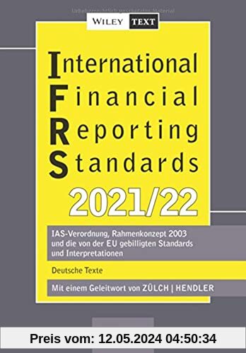 International Financial Reporting Standards (IFRS) 2021/2022: IAS-Verordnung, Rahmenkonzept 2003 und die von der EU gebilligten Standards und Interpretationen - deutsche Texte