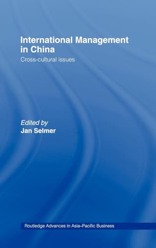 International Management in China: Cross-Cultural Issues (Routledge Advances in Asia-Pacific Business)