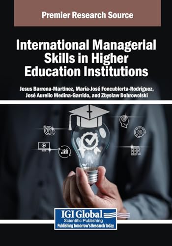 International Managerial Skills in Higher Education Institutions (Advances in Educational Marketing, Administration, and Leadership) von IGI Global