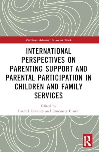 International Perspectives on Parenting Support and Parental Participation in Children and Family Services (Routledge Advances in Social Work) von Routledge