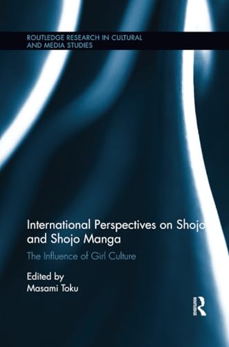 International Perspectives on Shojo and Shojo Manga: The Influence of Girl Culture (Routledge Research in Cultural and Media Studies, 33, Band 33) von Routledge