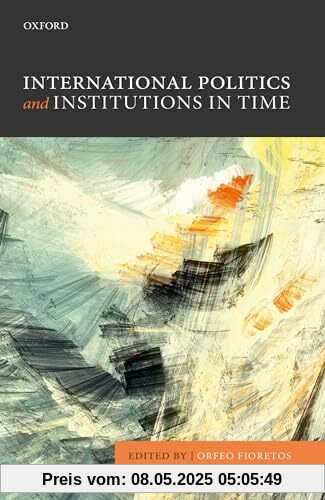 International Politics and Institutions in Time