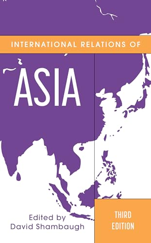 International Relations of Asia (Asia in World Politics) von Rowman & Littlefield Publishers