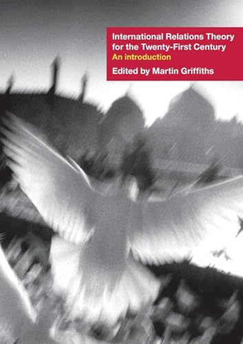 International relations theory for the twenty-first century: An Introduction von Routledge