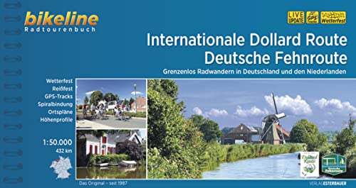 Internationale Dollard Route - Deutsche Fehnroute: Grenzenlos Radwandern in Deutschland und den Niederlanden, 1:50.000, 432 km, wetterfest/reißfest, ... LiveUpdate (Bikeline Radtourenbücher) von Esterbauer