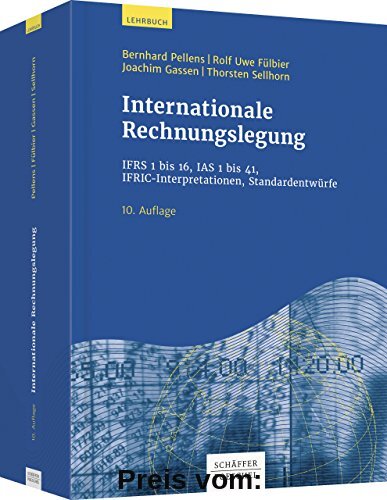 Internationale Rechnungslegung: IFRS 1 bis 16, IAS 1 bis 41, IFRIC-Interpretationen, Standardentwürfe