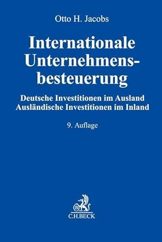 Internationale Unternehmensbesteuerung: Deutsche Investitionen im Ausland. Ausländische Investitionen im Inland von C.H.Beck