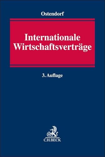 Internationale Wirtschaftsverträge: Exportkontrolle, Kartellrecht, Freistellung, Haftungsbeschränkung, Abtretungsverbote, Rechtswahl, ... Vertriebs- und Lizenzvereinbarungen u.v.m. von C.H.Beck