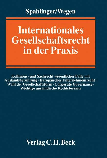 Internationales Gesellschaftsrecht in der Praxis: Kollisions- und Sachrecht wesentlicher Fälle... Internationales Gesellschaftsrecht in der Praxis: Kollisions- und Sachrecht wesentlicher Fälle...