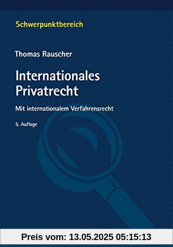 Internationales Privatrecht: Mit internationalem Verfahrensrecht (Schwerpunktbereich)