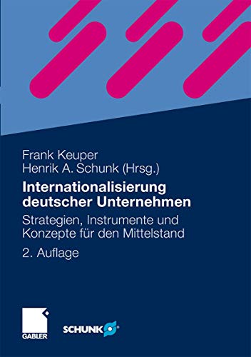 Internationalisierung deutscher Unternehmen: Strategien, Instrumente und Konzepte für den Mittelstand