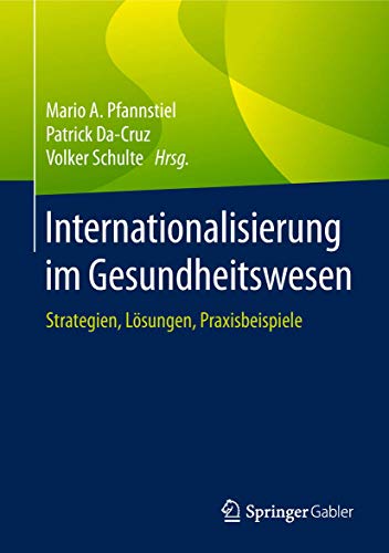 Internationalisierung im Gesundheitswesen: Strategien, Lösungen, Praxisbeispiele von Springer