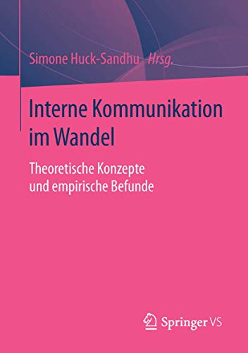 Interne Kommunikation im Wandel: Theoretische Konzepte und empirische Befunde