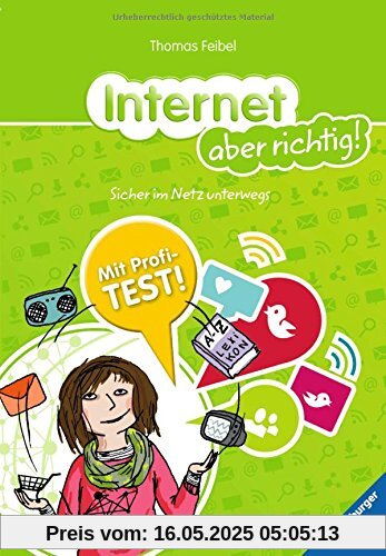 Internet aber richtig!: Sicher im Netz unterwegs