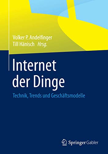 Internet der Dinge: Technik, Trends und Geschäftsmodelle