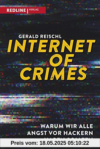 Internet of Crimes: Warum wir alle Angst vor Hackern haben sollten