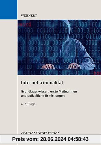 Internetkriminalität: Grundlagenwissen, erste Maßnahmen und polizeiliche Ermittlungen