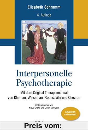 Interpersonelle Psychotherapie: Mit dem Original-Therapiemanual von Klerman, Weissman, Rounsaville und Chevron