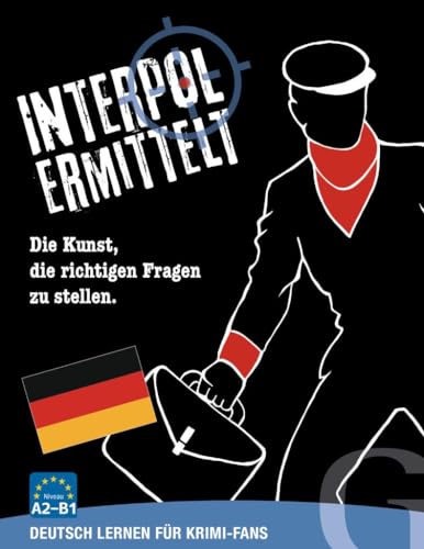 Hueber Verlag GmbH Interpol ermittelt – Deutsch Lernen für Krimi-Fans: Die Kunst, die richtigen Fragen zu Stellen/Sprachspiel von Hueber Verlag GmbH