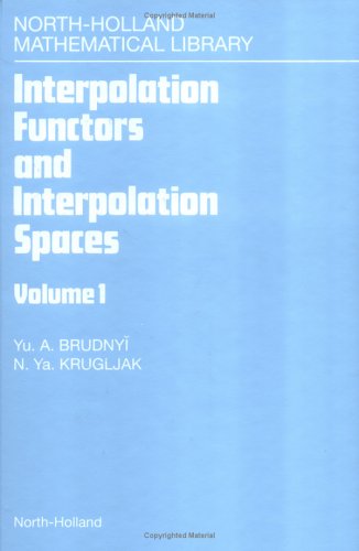 Interpolation Functors and Interpolation Spaces (Volume 47) (North-Holland Mathematical Library, Volume 47)