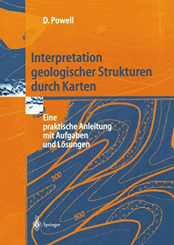 Interpretation Geologischer Strukturen durch Karten: Eine Praktische Anleitung mit Aufgaben un...