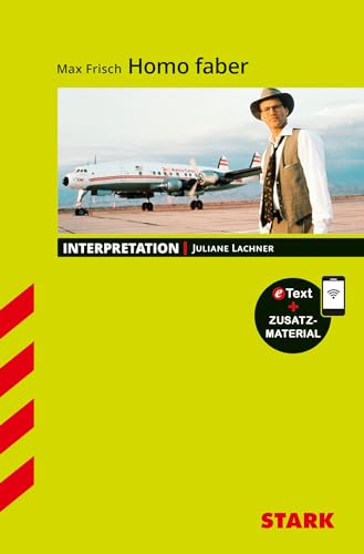 STARK Max Frisch: Homo faber - Deutsch - Interpretationen: Mit Online-Zugang STARK Max Frisch: Homo faber - Deutsch - Interpretationen: Mit Online-Zugang von Stark Verlag GmbH