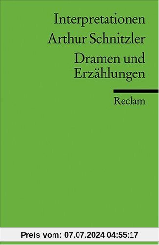Interpretationen: Arthur Schnitzler. Dramen und Erzählungen