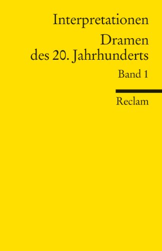Interpretationen: Dramen des 20. Jahrhunderts: 19 Beiträge (Reclams Universal-Bibliothek)
