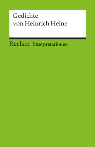 Interpretationen: Gedichte von Heinrich Heine. 14 Beiträge: Klassiker deutscher Literatur; Schullektüre (Reclams Universal-Bibliothek)