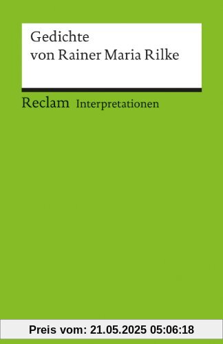 Interpretationen: Gedichte von Rainer Maria Rilke