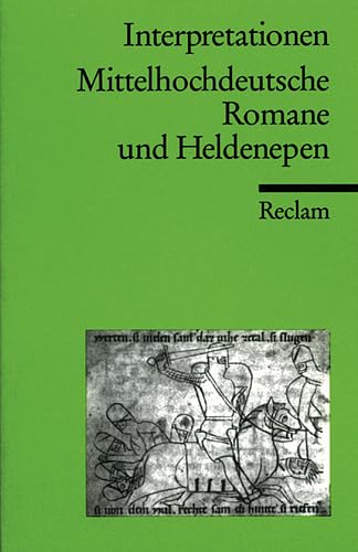 Interpretationen: Mittelhochdeutsche Romane und Heldenepen (Reclams Universal-Bibliothek) von Reclam, Ditzingen