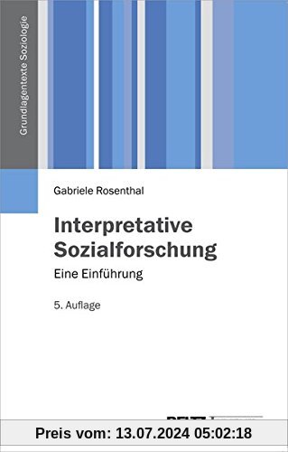 Interpretative Sozialforschung: Eine Einführung (Grundlagentexte Soziologie)