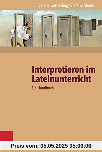 Interpretieren im Lateinunterricht: Ein Handbuch